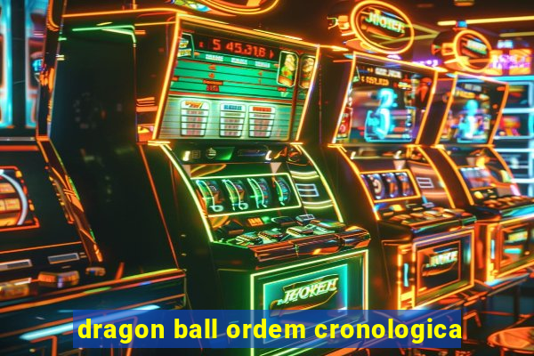 dragon ball ordem cronologica